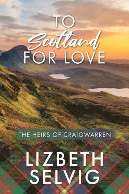 Lizbeth Selvig - To Scotland for Love, E-bok