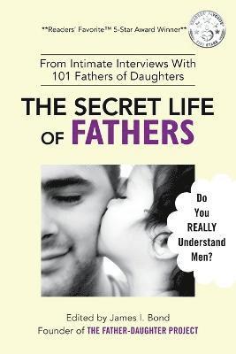 The Father-Daughter Project, Bond James I - Secret Life of Fathers (2nd Edition - Updated with new sections added), Häftad