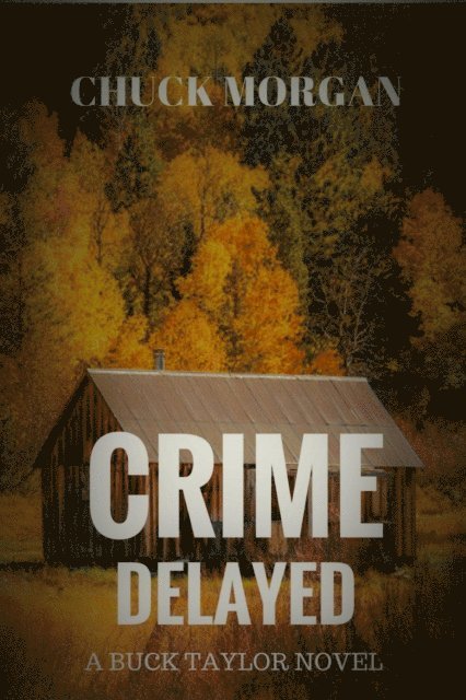 Chuck Morgan - Crime Delayed, E-bok