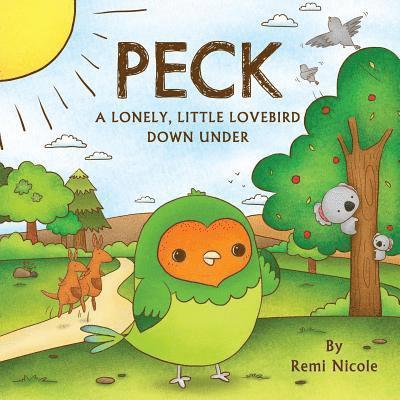 Remi Nicole - Peck: A Lonely, Little Lovebird Down Under, Häftad. Tillgänglighet: Lägg i varukorg