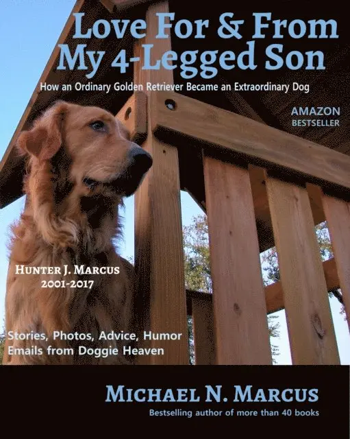Michael N Marcus - Love For & From My 4-Legged Son: How an ordinary golden retriever became an extraordinary dog, E-bok. Tillgänglighet: Lägg i varukorg