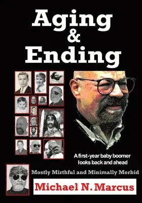 Michael N Marcus - Aging & Ending, Häftad. Tillgänglighet: Lägg i varukorg