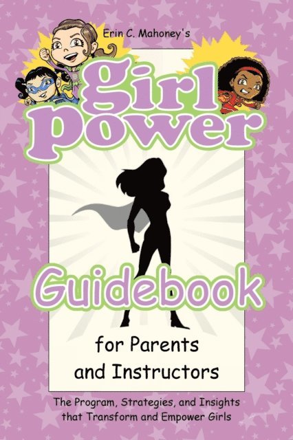 Erin  C Mahoney - Girl Power Guidebook for Parents and Instructors, E-bok