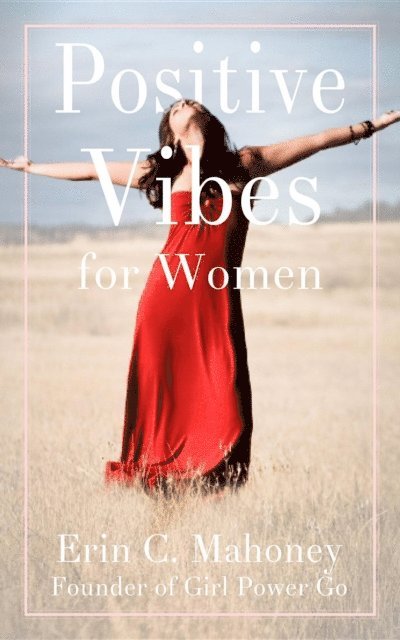 Erin  C. Mahoney, Rodney Miles - Positive Vibes for Women, E-bok