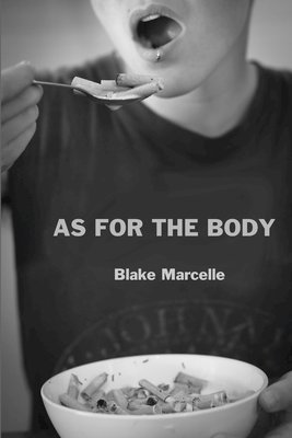 Blake Marcelle - As for the Body, Häftad