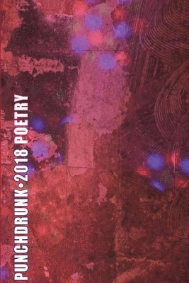 Assorted Poets - Punch Drunk Anthology 2018, Häftad