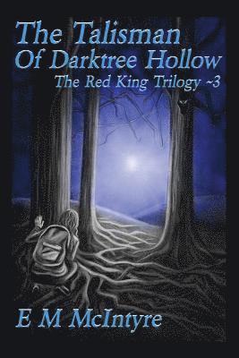 E. M. McIntyre - The Talisman of Darktree Hollow, Häftad