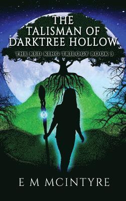 E. M. McIntyre - The Talisman of Darktree Hollow, Inbunden