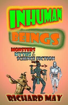Richard Allen May - Inhuman Beings: Monsters, Myths & Science Fiction, Häftad