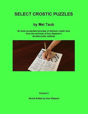 Mel Taub, Sue Gleason - Select Crostic Puzzles Volume 2: 50 more acclaimed favorites of diehard crostic fans from the archives of Sue Gleason's doublecrostic website, Häftad. Tillgänglighet: Lägg i varukorg