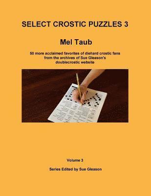 Mel Taub, Sue Gleason - Select Crostic Puzzles 3: 50 more acclaimed favorites of diehard crostic fans from the archives of Sue Gleason's doublecrostic website, Häftad. Tillgänglighet: Lägg i varukorg