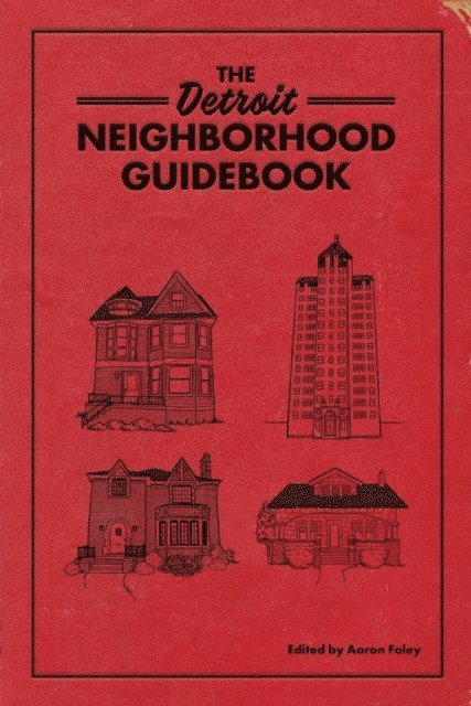 Aaron Foley - Detroit Neighborhood Guidebook, E-bok