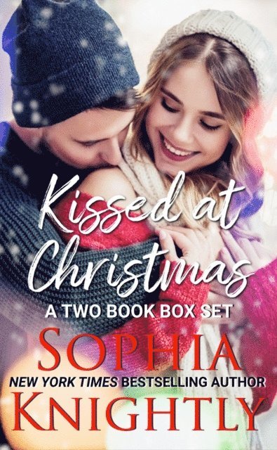 Sophia Knightly - Kissed at Christmas | A Two Book Box Set, E-bok