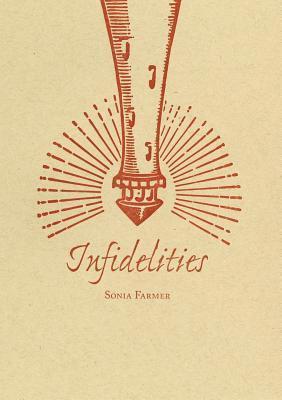 Sonia L Farmer - Infidelities, Häftad