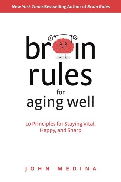 John Medina - Brain Rules for Aging Well, E-bok