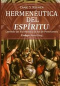 Hermeneutica del Espiritu: Leyendo las Escrituras a la luz de Pentecost�s