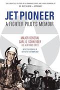 Jet Pioneer: A Fighter Pilot's Memoir