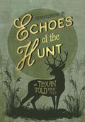 Echoes of the Hunt: A Texan Told True Tale