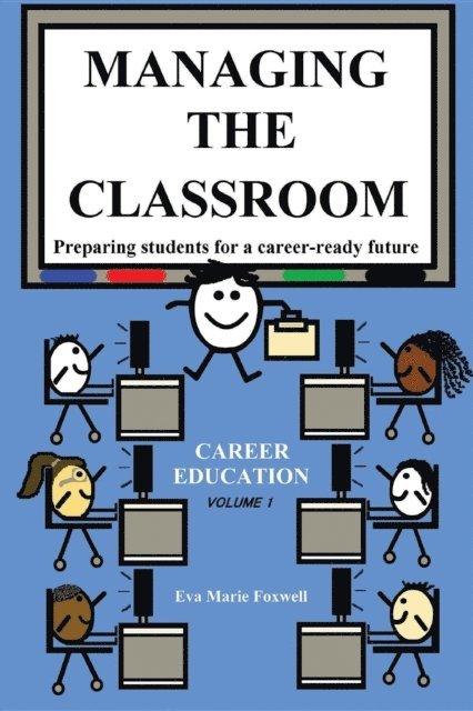 Foxwell Marie Eva - Managing the Classroom, E-bok