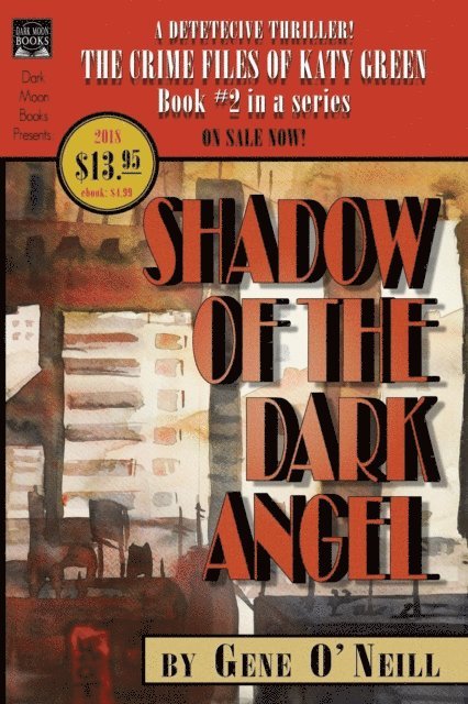 Gene O'Neill - Shadow of the Dark Angel: Book 2 in the Series, The Crime Files of Katy Green, E-bok