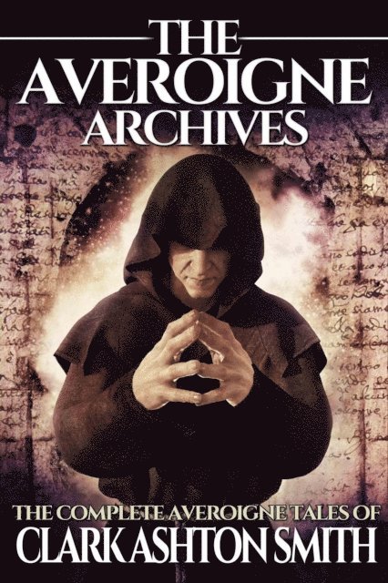 Clark Ashton Smith - Averoigne Archives, E-bok