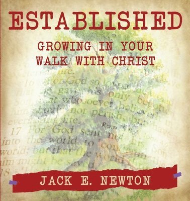 Jack E. Newton - Established: Growing In Your Walk With Christ, Häftad