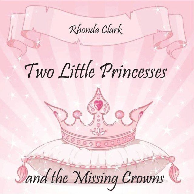 Rhonda Clark, Susanne Whited - Two Little Princesses and the Missing Crowns, E-bok