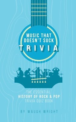 Waugh Wright - Essential History of Rock & Pop Trivia Quiz Book, Häftad. Tillgänglighet: Lägg i varukorg