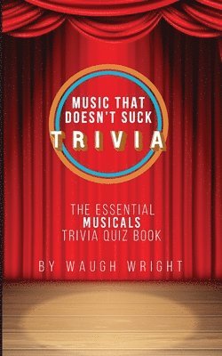 Essential Musicals Trivia Quiz Book