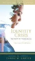 Carrie M. Carter - Identity Crisis: The Root of It's Beginning, You Can Overcome, Inbunden. Tillgänglighet: Lägg i varukorg