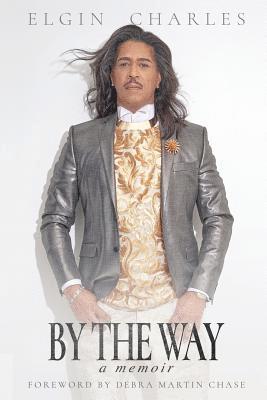 Elgin Charles, Ardre Orie - By the Way: A Memoir, Häftad. Tillgänglighet: Lägg i varukorg