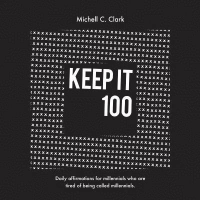 Clark C. Michell - Keep it 100, Häftad