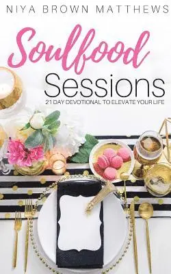 Niya Brown Matthews - Soulfood Sessions, Häftad. Tillgänglighet: Lägg i varukorg