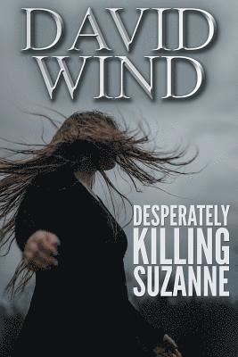 David Wind - Desperately Killing Suzanne, Häftad