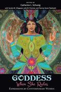 Goddess: When She Rules: Expressions by Contemporary Women