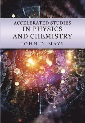 John Mays - Accelerated Studies in Physics and Chemistry: A Mastery-Oriented Curriculum, Häftad. Tillgänglighet: Lägg i varukorg
