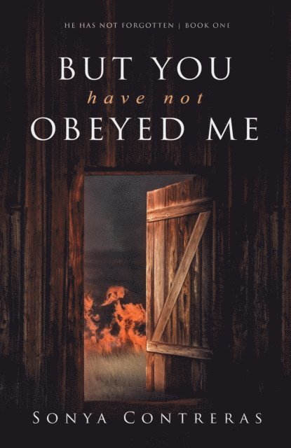 Sonya Contreras - But You Have Not Obeyed Me, E-bok
