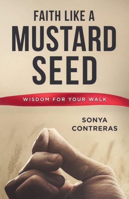 Sonya Contreras - Faith Like a Mustard Seed, E-bok