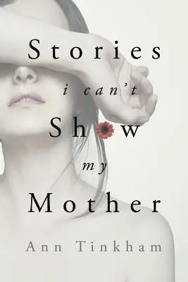Ann Tinkham - Stories I Can't Show My Mother, Häftad. Tillgänglighet: Lägg i varukorg