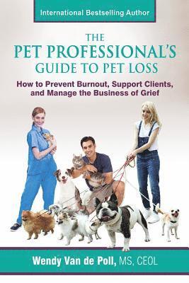 Wendy Van De Poll - Pet Professional's Guide to Pet Loss, Häftad. Tillgänglighet: Lägg i varukorg