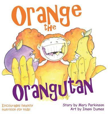 Mary E Parkinson - Orange the Orangutan, Inbunden. Tillgänglighet: Tillfälligt slut