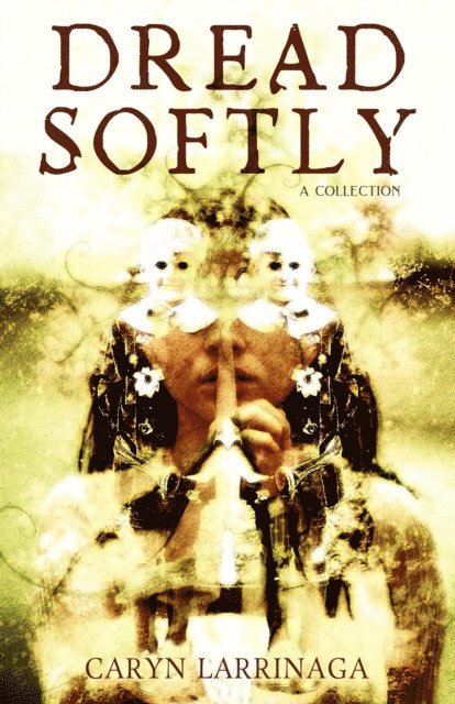 Caryn Larrinaga - Dread Softly, E-bok