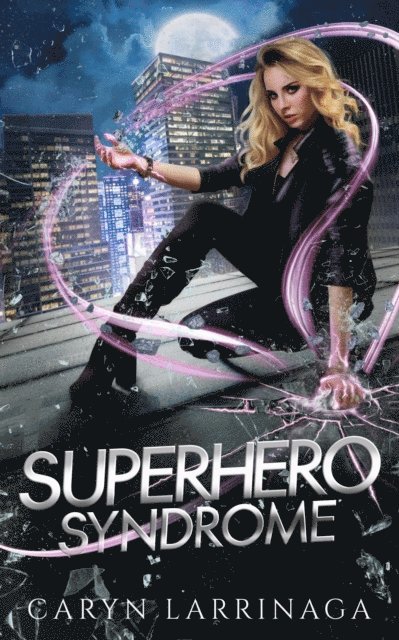 Caryn Larrinaga - Superhero Syndrome, E-bok