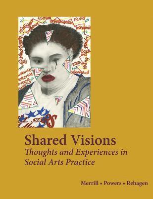 Merrill Hugh - Shared Voices: Thoughts and Experiences in Social Arts Practice, Häftad