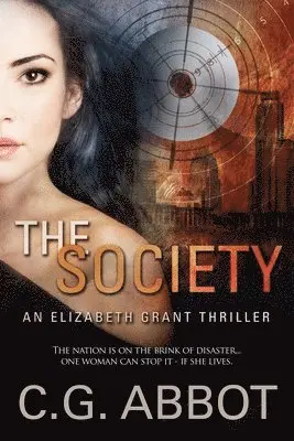 C. G. Abbot - The Society: Elizabeth Grant Thrillers Book 1, Häftad. Tillgänglighet: Lägg i varukorg