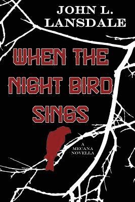 John L Lansdale - When the Night Bird Sings, Häftad