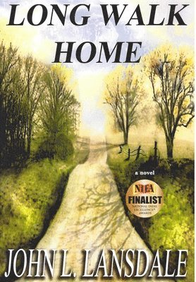 John L Lansdale - Long Walk Home, Inbunden