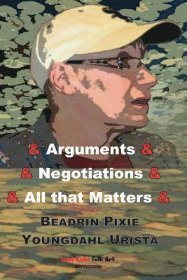 Pixie Youngdahl - Arguments & Negotiations & All That Matters, Häftad