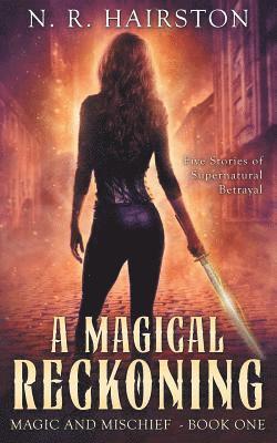 N. R. Hairston - A Magical Reckoning: Five Stories of Supernatural Betrayal, Häftad