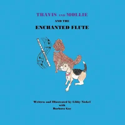 Libby Nickel - Travis and Mollie And The Enchanted Flute, Häftad. Tillgänglighet: Lägg i varukorg